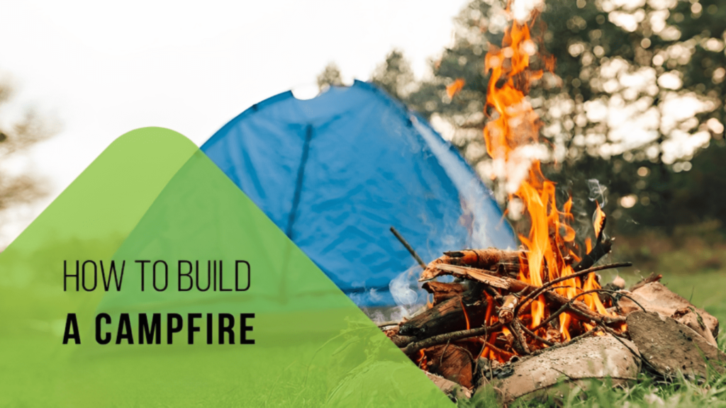 How to Build A Campfire The Right Way