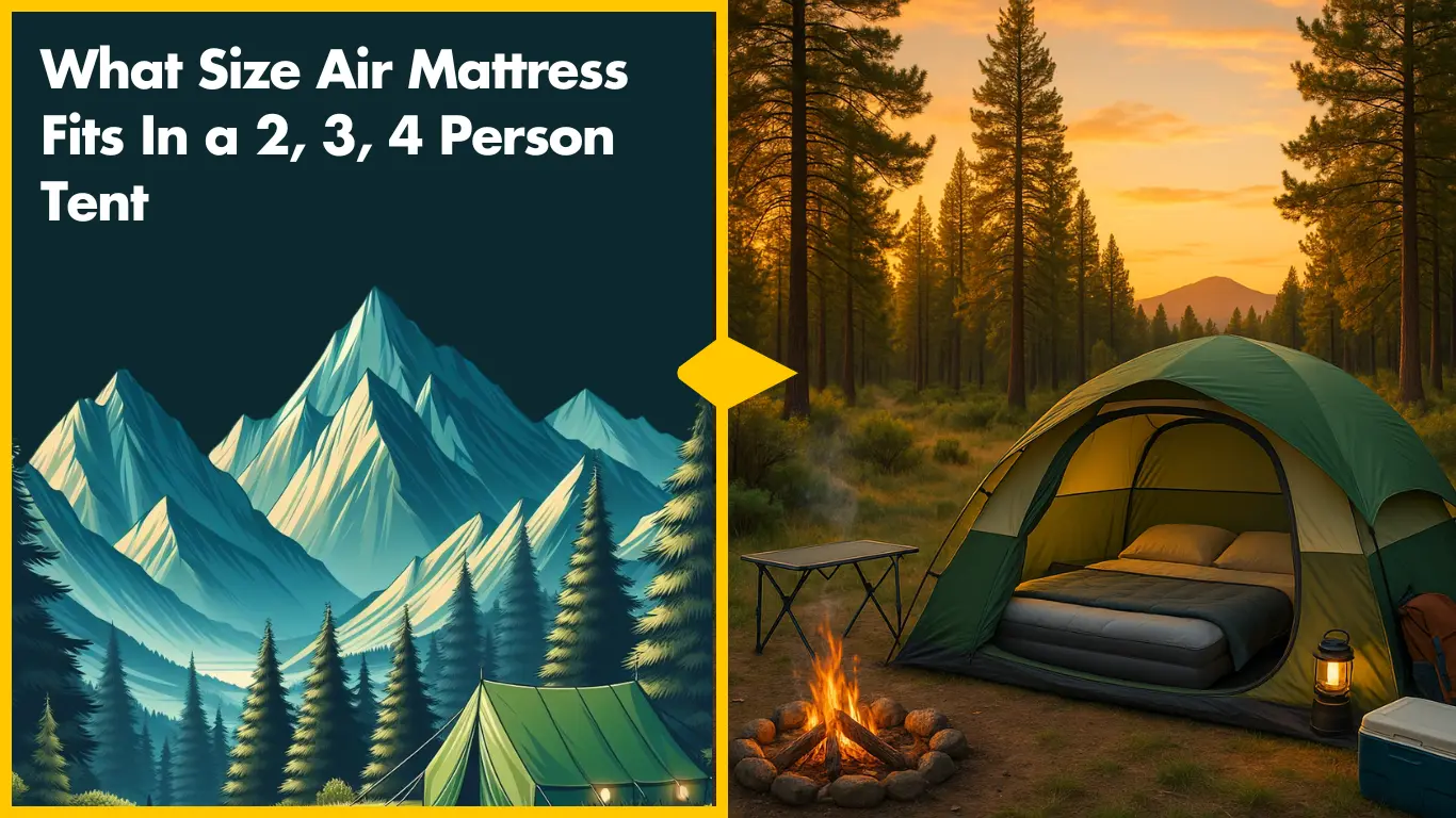 What Size Air Mattress Fits In a 2, 3, 4 Person Tent