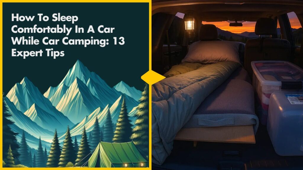 How To Sleep Comfortably In A Car While Car Camping